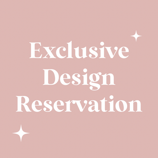 Exclusive Custom Design Reservation